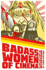 Badass Women of Cinema: A Collection of Interviews