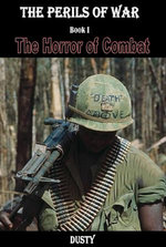The Perils of War Book 1 the Horror of Combat!