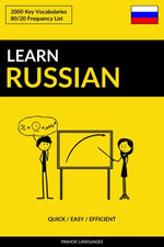 Learn Russian: Quick / Easy / Efficient: 2000 Key Vocabularies