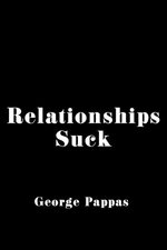 Relationships Suck