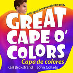 Great Cape o' Colors - Capa de colores (English-Spanish with pronunciation guide)