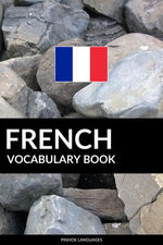 French Vocabulary Book: A Topic Based Approach