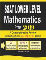 SSAT Lower Level Mathematics Prep 2019: A Comprehensive Review and Ultimate Guide to the SSAT Lower Level Math Test