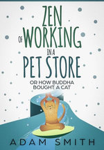 Zen of Working in a Pet Store Or How Buddha Bought a Cat