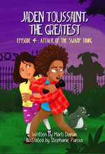 Jaden Toussaint, the Greatest Episode 4: Attack of the Swamp Thing