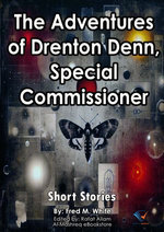 The Adventures of Drenton Denn, Special Commissioner