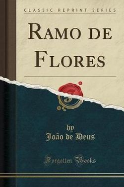 Ramo de Flores (Classic Reprint)