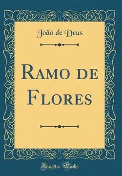 Ramo de Flores (Classic Reprint)