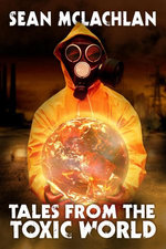 Tales from the Toxic World