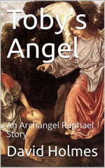 Toby's Angel: An Archangel Raphael Story