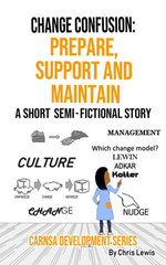 Change Confusion: Prepare, Support and Maintain