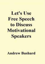 Let's Use Free Speech to Discuss Motivational Speakers