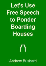 Let's Use Free Speech to Ponder Boarding Houses