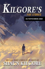Kilgore's Five Stories #4: November 2020