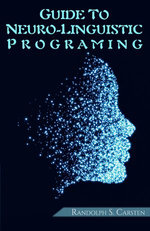 Guide to Neuro-Linguistic Programing
