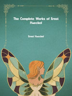 The Complete Works of Ernst Haeckel