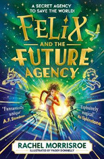 Felix and the Future Agency: Volume 1