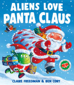 Aliens Love Panta Claus