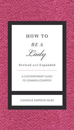How to Be a Lady Revised and Expanded