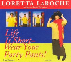 Life Is Short Wear Your Party Pants