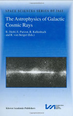 The Astrophysics of Galactic Cosmic Rays