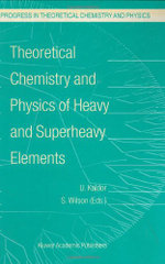 Theoretical Chemistry and Physics of Heavy and Superheavy Elements