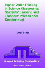 Higher Order Thinking in Science Classrooms: Students' Learning and Teachers' Professional Development