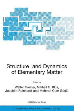 Structure and Dynamics of Elementary Matter