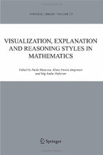 Visualization, Explanation and Reasoning Styles in Mathematics