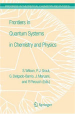 Frontiers in Quantum Systems in Chemistry and Physics