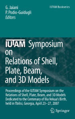 IUTAM Symposium on Relations of Shell, Plate, Beam and 3D Models