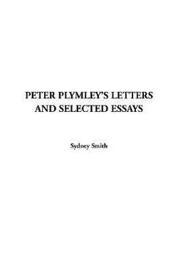 Peter Plymley's Letters and Selected Essays