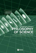 Contemporary Debates in Philosophy of Science
