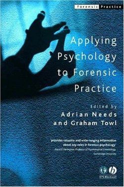 Applying Psychology to Forensic Practice