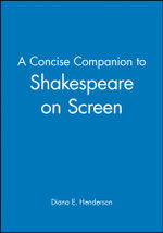 A Concise Companion to Shakespeare on Screen