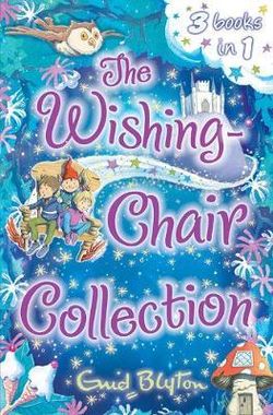 The Wishing-Chair Collection: Three Books of Magical Short Stories in One Bumper Edition!