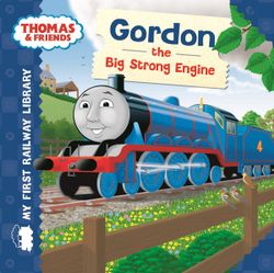 Gordon the Big Strong Engine : Thomas & Friends