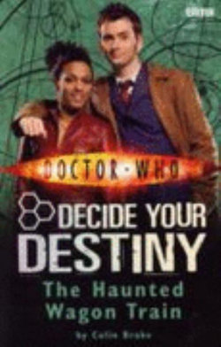 Doctor Who: Decide Your Destiny: Volume 8: The Haunted Wagon Train