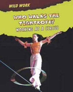 Who Walks the Tightrope?: Working at a Circus