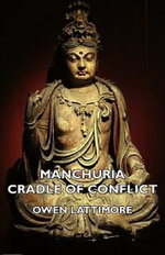 Manchuria - Cradle Of Conflict