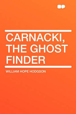 Carnacki, the Ghost Finder