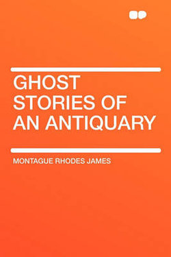 Ghost Stories of an Antiquary