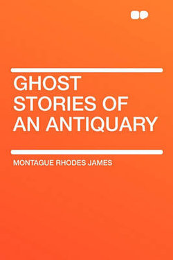 Ghost Stories of an Antiquary
