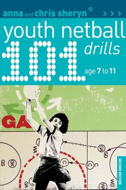 101 Youth Netball Drills Age 7-11