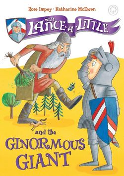 Sir Lance-A-Little and the Ginormous Giant
