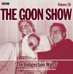 The Goon Show: Indigestion Waltz Volume 28