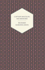 Captain Macklin - His Memoirs