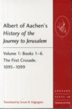 Albert of Aachen's History of the Journey to Jerusalem