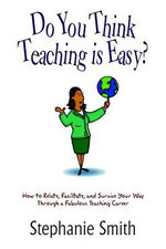 Do You Think Teaching is Easy?