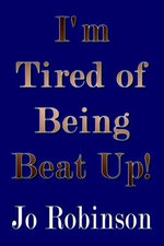 I'm Tired of Being Beat up!